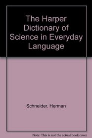 The Harper Dictionary of Science in Everyday Language
