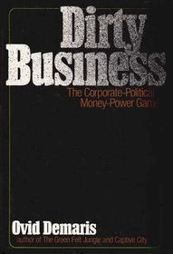 Dirty Business: The Corporate-political Money-power Game