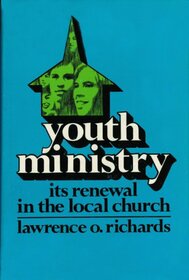 Youth ministry; its renewal in the local church