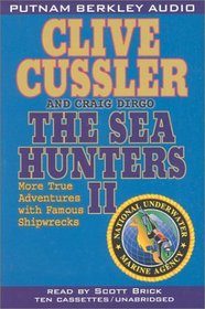 The Sea Hunters II: More True Adventures With Famous Shipwrecks