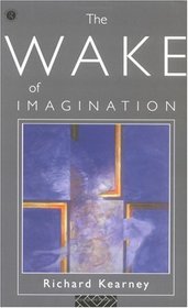 The Wake of Imagination: Toward a Postmodern Culture