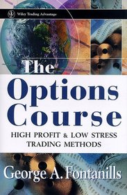 The Options Course : High Profit  Low Stress Trading Methods (Wiley Trading)