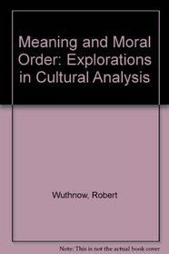 Meaning and Moral Order: Explorations in Cultural Analysis