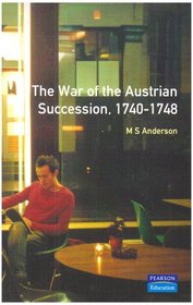 The War of the Austrian Succession, 1740-1748 (Modern Wars in Perspective)