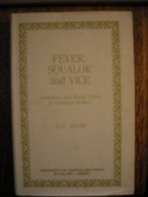 Fever, Squalor and Vice: Sanitation and Social Policy in Victorian Sydney (University of Queensland Press scholars' library)