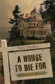 A House to Die For (Darby Farr, Bk 1)