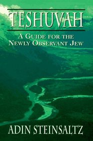 Teshuvah: A Guide for the Newly Observant Jew