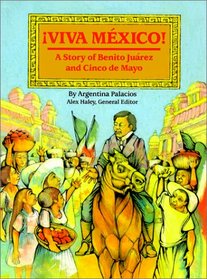 Viva Mexico: A Story of Benito Juarez and Cinco De Mayo (Stories of America)