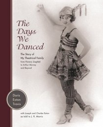 Days We Danced: The Story of My Theatrical Family from Florenz Ziegfeld to Arthur Murray