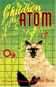 Children Of The Atom: Facsimile Reproduction Of The 1953 First Edition