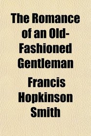 The Romance of an Old-Fashioned Gentleman