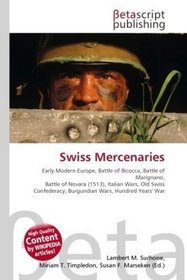 Swiss Mercenaries: Early Modern Europe, Battle of Bicocca, Battle of Marignano, Battle of Novara (1513), Italian Wars, Old Swiss Confederacy, Burgundian Wars, Hundred Years' War