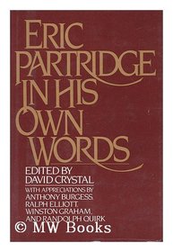 ERIC PARTRIDGE IN HIS OWN WORDS