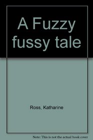 A Fuzzy fussy tale