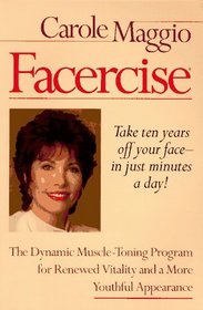 Facercise: The Dynamic Muscle-Toning Program for Renewed Vitality and a More Youthful Appearance