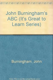 John Burninghams ABC (It's Great to Learn Series)