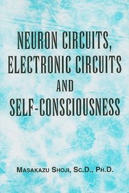 Neuron Circuits, Electronic Circuits and Self-consciousness