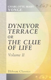 Dynevor Terrace, or, The Clue of Life: Volume 2