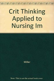 Crit Thinking Applied to Nursing IM