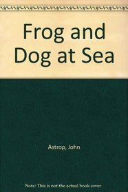 Frog and Dog at Sea