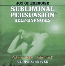 Joy of Exercise (Subliminal Persuasion Self-Hypnosis)