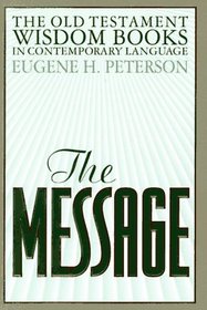 The Message: The Wisdom Books
