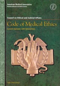 Code of Medical Ethics: Current Opinions with Annotations 1998-1999