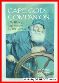 Cape Cod Companion: The History and Mystery of Old Cape Cod
