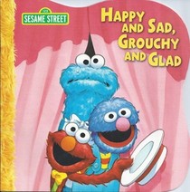 Sesame Street - Happy and Sad, Grouchy and Glad