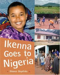Ikenna Goes to Nigeria (Children Return to Their Roots)