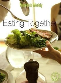 Eating Together (Australian Womens Weekly H/B)