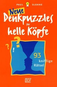 Neue Denkpuzzles fr helle Kpfe. 93 knifflige Rtsel.