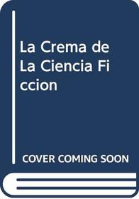 La Crema de La Ciencia Ficcion (Spanish Edition)