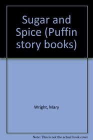 Sugar and Spice