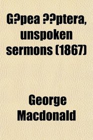 G?pea ??ptera, unspoken sermons (1867)