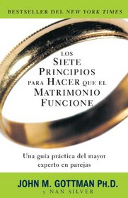 Los siete principios para hacer que el matrimonio funcione (Spanish Edition)