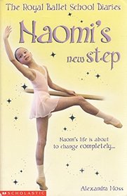 Naomi's New Step (The Royal Ballet School Diaries S.)
