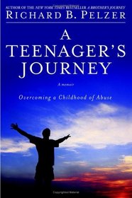 A Teenager's Journey : Overcoming a Childhood of Abuse