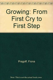 Growing: From First Cry to First Step