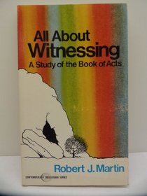 All about Witnessing : A Study in the Book of Acts