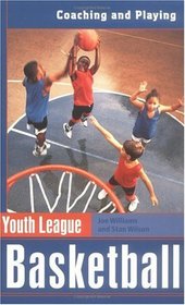 Youth League Basketball: Coaching and Playing (Spalding Sports Library)