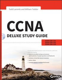 CCNA Routing and Switching Deluxe Study Guide: Exams 100-101, 200-101, and 200-120