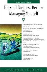 Harvard Business Review on Managing Yourself (Harvard Business Review Paperback Series)
