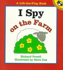 I Spy on the Farm: A Lift-The-Flap Book (Lift-the-Flap Book)