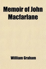 Memoir of John Macfarlane