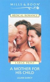 A Mother for His Child (Mills  Boon)