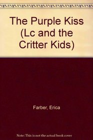 The Purple Kiss (Mercer Mayer's Lc and the Critter Kids)