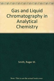 Gas and Liquid Chromatography in Analytical Chemistry