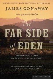 The Far Side of Eden : New Money, Old Land, and the Battle for Napa Valley