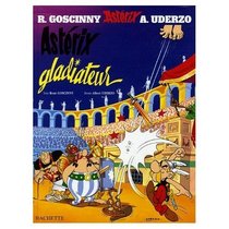 Asterix Gladiateur (French edition of Asterix the Gladiator)